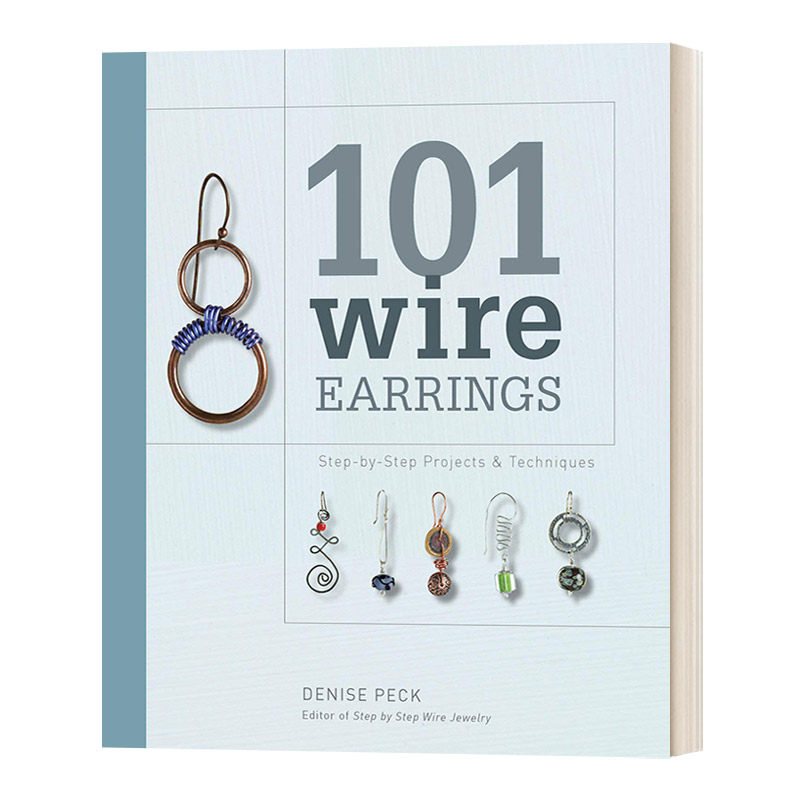 英文原版 101 Wire Earrings Step-by-Step Projects and Techniques 耳环珠宝首饰手工设计 英文版 进口英语原版书籍