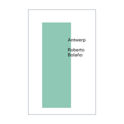 英文原版 Antwerp 安特卫普 智利西班牙语作家Roberto Bolano波拉尼奥诗歌英译本 英文版 进口英语原版书籍