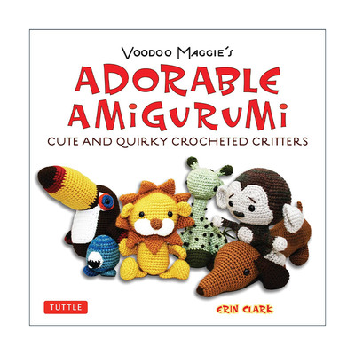 英文原版 Adorable Amigurumi Cute and Quirky Crocheted Critters 可爱的针织动物玩偶 钩针编织指南 英文版 进口英语原版书籍