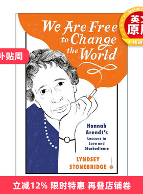 英文原版 We Are Free to Change the World 我们可以自由地改变世界 汉娜·阿伦特的爱与不服从的教训 传记 Lyndsey Stonebridge