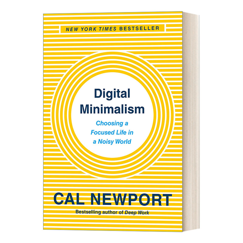 英文原版 Digital Minimalism Choosing a Focused Life in a Noisy World 数字极简主义 在嘈杂的世界中选择专注的生活 精装
