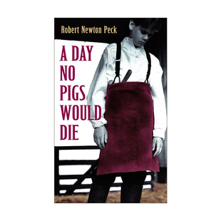Would Peck 小说 Die Pigs Day 英文版 Newton 没有猪儿被宰杀 进口英语原版 青少年小说 Robert 英文原版 书籍 一天