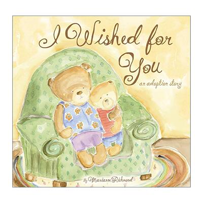 英文原版 I Wished for You 我愿你幸福 收养的故事 儿童精装绘本 如果我能让你永远那么小作者Marianne Richmond进口英语原版书籍