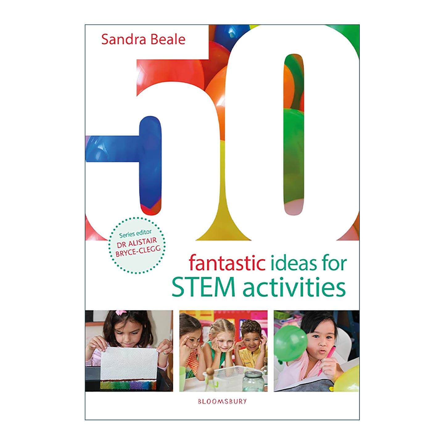 英文原版 50 Fantastic Ideas for STEM Activities 50个精彩STEM活动创意 从科学实验到工程挑战的趣味实践指南 0-5岁孩子启蒙