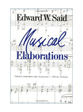 英文原版 Musical Elaborations 音乐的阐释 Edward Said 英文版 进口英语原版书籍
