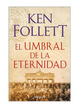 原版 El umbral de la eternidad Edge of Eternity 永恒的边缘 世纪三部曲3 西班牙语版 肯·福莱特 进口原版书籍