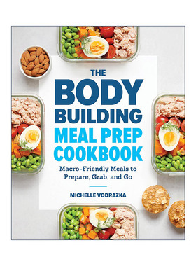 英文原版 The Bodybuilding Meal Prep Cookbook 健身餐准备食谱 优化营养摄入量 健康运动饮食指南 Michelle Vodrazka 英文版