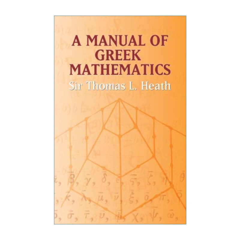 英文原版 A Manual of Greek Mathematics 希腊数学手册 Sir Thomas L. Heath 英文版 进口英语原版书籍