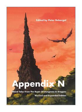 英文原版 Appendix N Weird Tales From the Roots of Dungeons & Dragons 附录N 修订扩充版 龙与地下城起源的奇闻异事 角色扮演