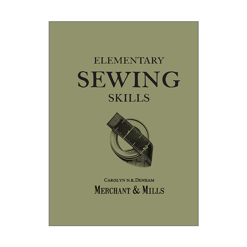 英文原版 Elementary Sewing Skills 英国Merchant & Mills初级缝纫机巧手册 精装 英文版 进口英语原版书籍
