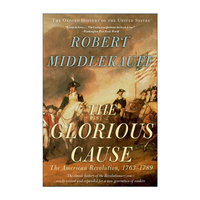 英文原版 The Glorious Cause 光荣的事业 美国大革命 1763-1789 牛津美国史系列 英文版 进口英语原版书籍