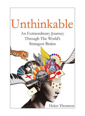 英文原版 Unthinkable 不可思议的大脑 九段非比寻常的生命故事 海伦·汤姆森 Helen Thomson 英文版 进口英语原版书籍
