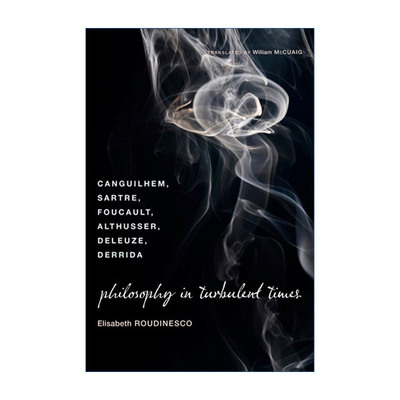 英文原版 Philosophy in Turbulent Times 风暴中的哲学家 哲学理论数理 福柯 德勒兹 Elisabeth Roudinesco 英文版 进口书籍