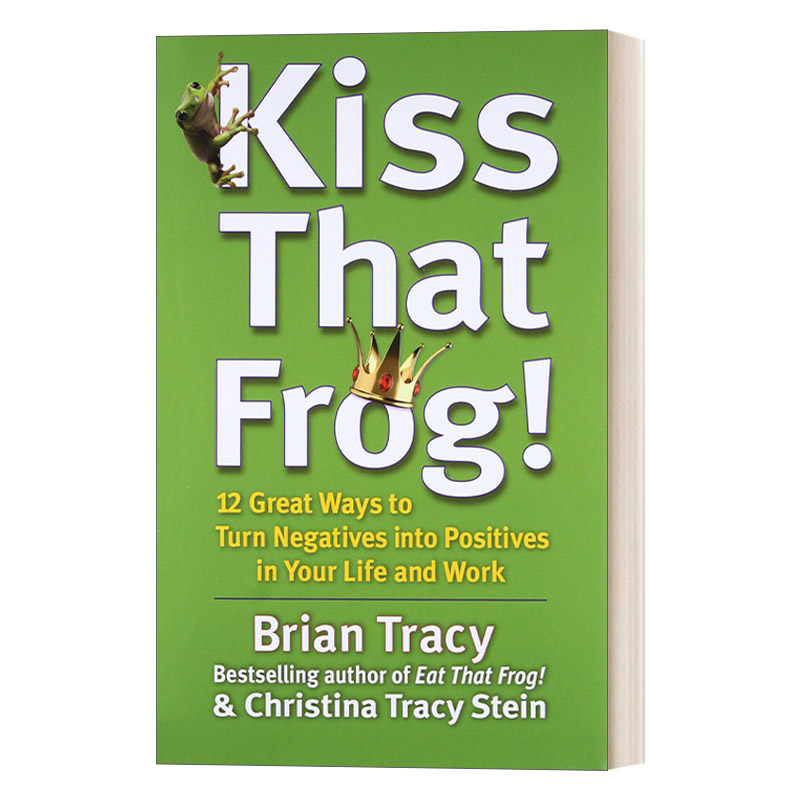 英文原版 Kiss That Frog 亲吻那只青蛙 激活正能量 从此变幸福 吃掉那只青蛙作者Brian Tracy 精装 英文版 进口英语原版书籍