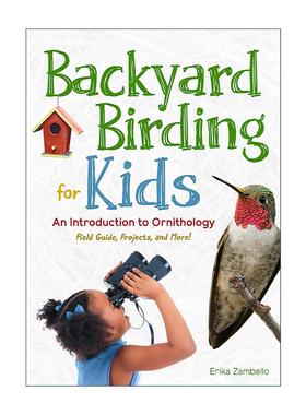 英文原版 Backyard Birding for Kids 儿童后院观鸟指南 鸟类学入门科普百科 Erika Zambello 英文版 进口英语原版书籍