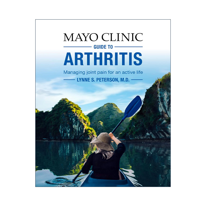 英文原版 Mayo Clinic Guide to Arthritis 梅奥关节炎指南 管理关节疼痛 自我保健技巧 风湿病学专家Lynne S. Peterson 英文版图片