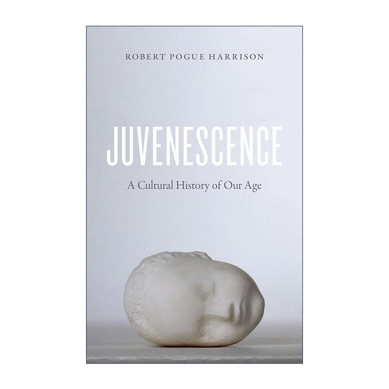 英文原版 Juvenescence 我们为何膜拜青春 年龄的文化史 斯坦福大学教授罗伯特·波格·哈里森 英文版 进口英语原版书籍