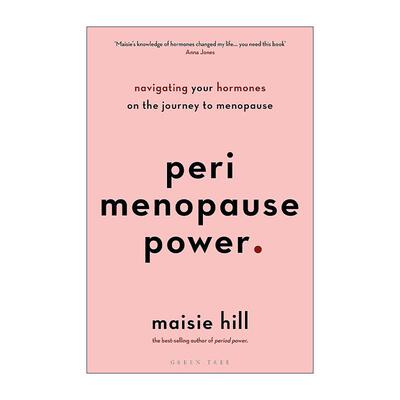 英文原版 Perimenopause Power 围绝经期的力量 探索荷尔蒙变化 从容面对更年期 经期的力量作者Maisie Hill 进口英语原版书籍