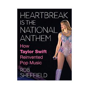 英文原版 Heartbreak Is the National Anthem 心碎是我们这一代的国歌 泰勒斯威夫特如何重塑流行乐 滚石乐评家Rob Sheffield
