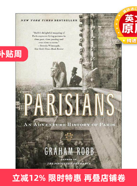 英文原版 Parisians 巴黎 光影流动的盛宴 探寻巴黎历史的神奇之旅 格雷厄姆·罗布 英文版 进口英语原版书籍