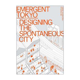 英文原版 Emergent Tokyo Designing the Spontaneous City 新兴东京 设计自发的城市 英文版 进口英语原版书籍