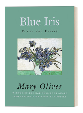 英文原版 Blue Iris Poems and Essays 蓝色鸢尾花 诗歌与散文选集 普利策奖得主Mary Oliver 英文版 进口英语原版书籍