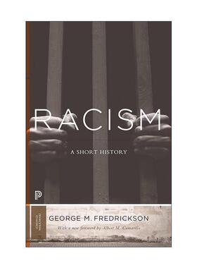英文原版 Racism Princeton Classics 种族主义 简史 普林斯顿经典 斯坦福大学历史教授George M Fredrickson 进口英语原版书籍