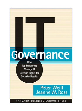 英文原版 IT Governance IT管理 执行者如何管理IT决策权以获得更好的结果 哈佛商业评论 Peter Weill 精装 进口英语原版书籍
