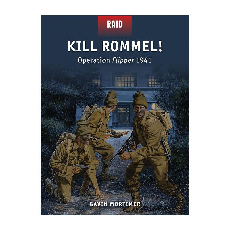 英文原版 Kill Rommel 二战代号菲利普刺杀隆美尔行动1941 战争突袭系列 英文版 进口英语原版书籍