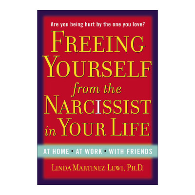 英文原版 Freeing Yourself from the Narcissist in Your Life 让自己远离生活中的自恋者 人格障碍 心理学 Linda Martinez-Lewi