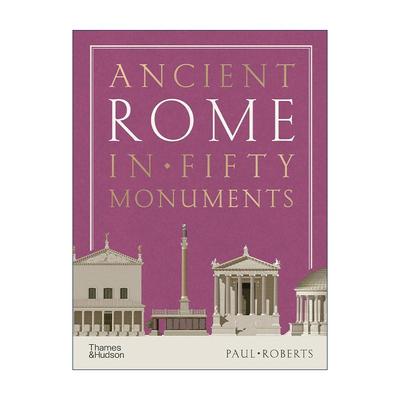 英文原版 Ancient Rome In Fifty Monuments 古罗马的五十座古迹 人文历史艺术欣赏 精装 英文版 进口英语原版书籍