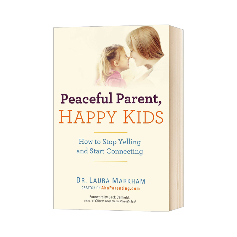 和平的父母系列 与孩子和平相处 英文原版 Peaceful Parent Happy Kids How to Stop Yelling and Start Connecting 英文版英语书