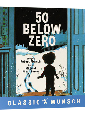 蒙施爷爷讲故事 零下50度 英文原版 50 Below Zero 英文版儿童英语故事图画书 语言学习阅读兴趣培养书 进口书籍 Robert Munsch