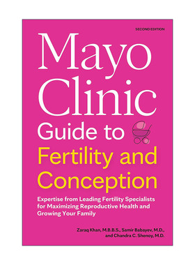 英文原版 Mayo Clinic Guide to Fertility and Conception 梅奥备孕全书 提高生育力的全方位医学权威指南 第二版 Zaraq Khan
