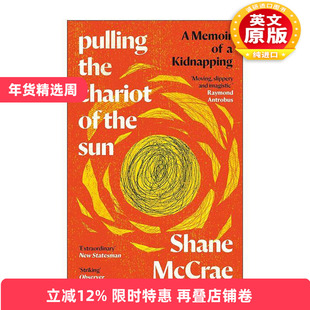 英文原版 Pulling the Chariot of the Sun 驾驭太阳战车 我被绑架的故事 Shane McRae 哥伦比亚大学夏季书单 进口英语原版书籍