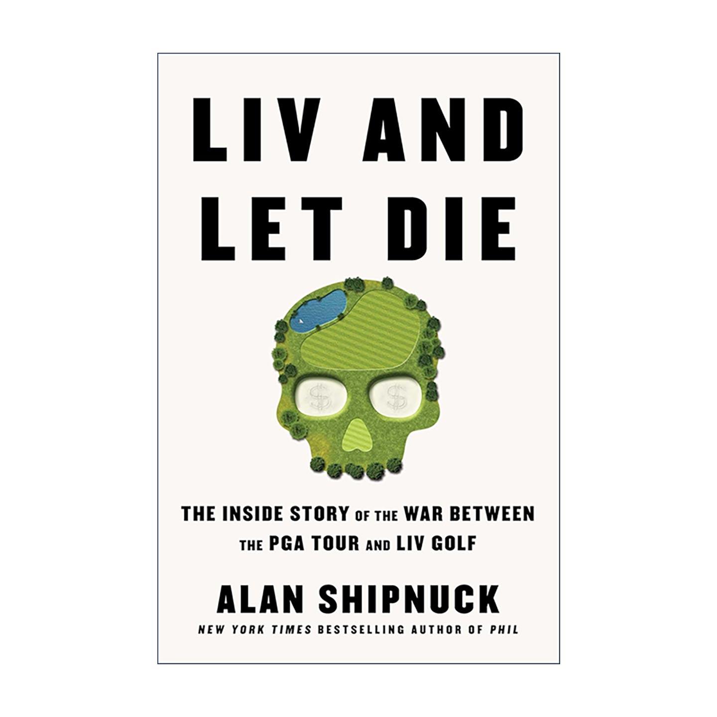 英文原版 LIV and Let Die 美巡赛与 LIV 高尔夫战争内幕 精装 英文版 进口英语原版书籍