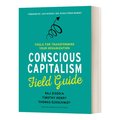 英文原版 Conscious Capitalism Field Guide 有意识的资本主义实地指南 转变你的组织的工具 英文版 进口英语原版书籍