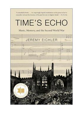 英文原版 Time's Echo 时间的回声 第二次世界大战 大屠杀和纪念音乐 Jeremy Eichler 英文版 进口英语原版书籍