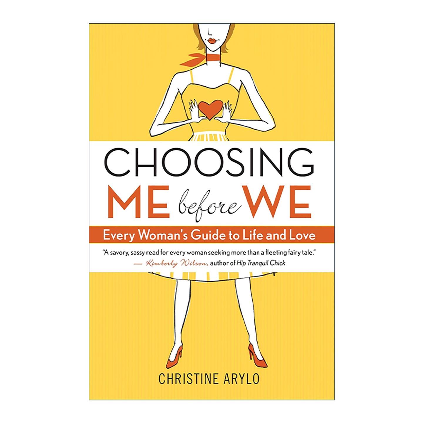 英文原版 Choosing ME Before WE 在我们之前选择我自己 每个女人的生活和爱情指南 Christine Arylo 英文版 进口英语原版书籍