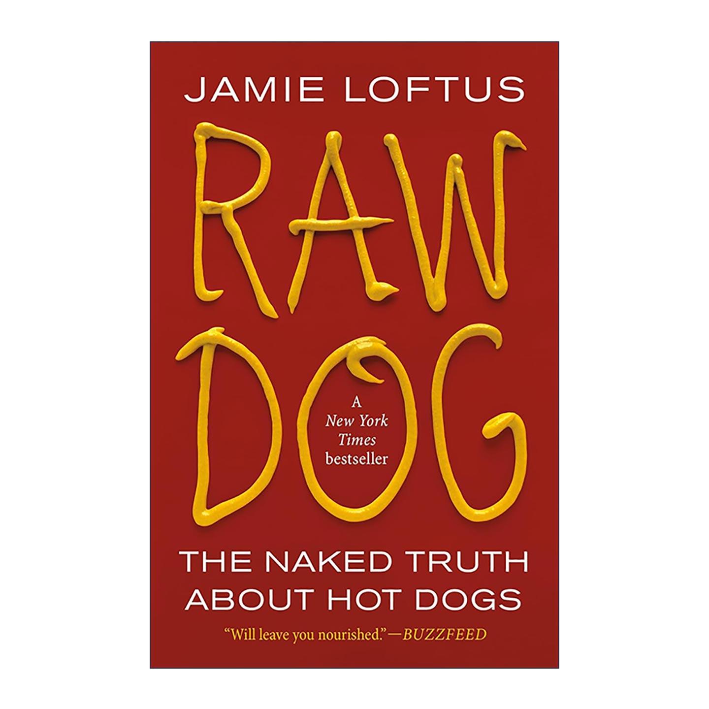 英文原版 Raw Dog 裸露的真相 关于热狗的一切 杰米·罗夫特斯 英文版 进口英语原版书籍