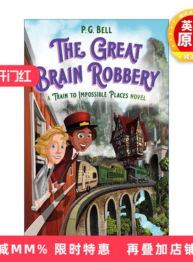 英文原版 The Great Brain Robbery A Train to Impossible Places Novel 火车开往不可能的地方2 儿童奇幻小说 英文版 进口英语书