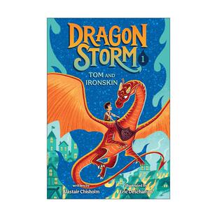 英文原版 Dragon Storm 01 Tom and Ironskin 龙风暴系列1 儿童奇幻冒险章节桥梁故事书 卡内基奖入围者阿拉斯泰尔·奇索姆 英文版
