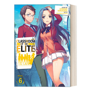 Elite 欢迎来到实力至上主义 Classroom the 英文版 书籍 英文原版 衣笠彰梧 Vol. 轻小说 教室6 进口英语原版 日本校园漫画