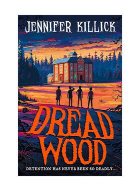 英文原版 Dread Wood 恐怖树林大冒险1 中学生科幻冒险小说 Jennifer Killick 英文版 进口英语原版书籍
