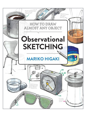 英文原版 Observational Sketching Hone Your Artistic Skills by Learning How to Observe and Sketch Everyday Objects 观察性