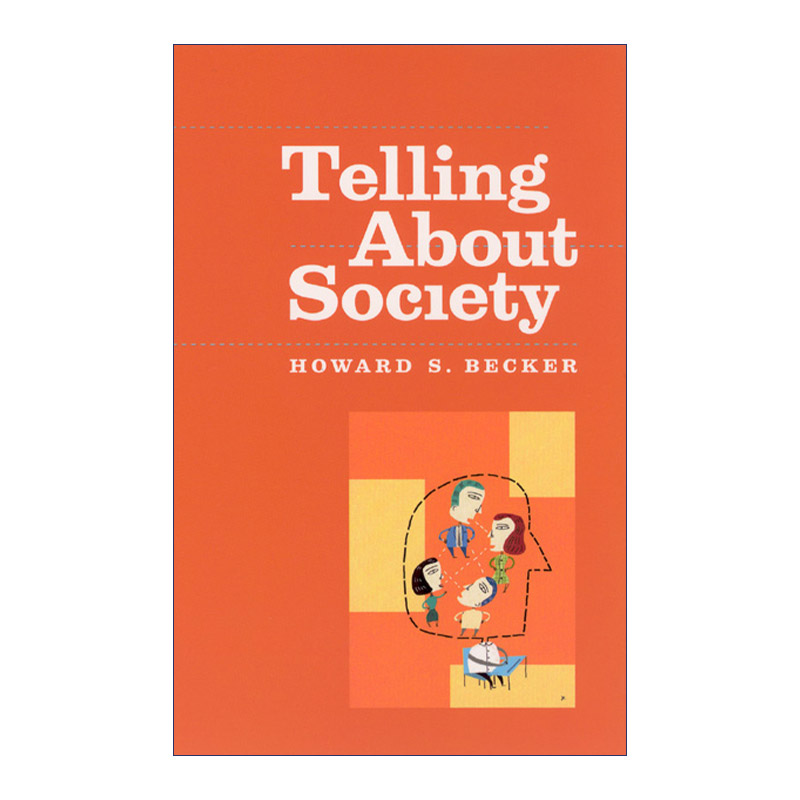 英文原版 Telling About Society呈现社会社会学研究芝加哥写作指南系列 Howard S. Becker英文版进口英语原版书籍