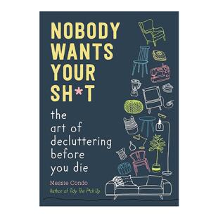 Your 书籍 进口英语原版 临终前 Nobody Wants 断舍离艺术 英文版 英文原版 没人想要你 精装 破烂