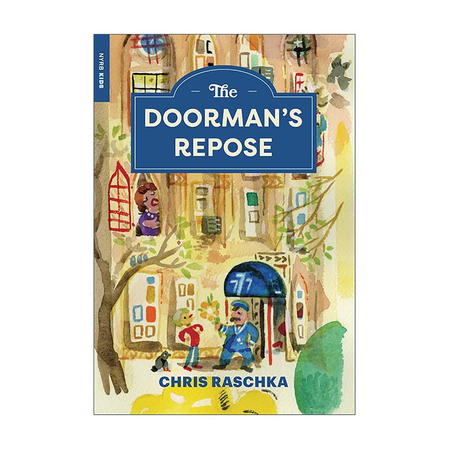 英文原版 The Doorman's Repose 门卫的休息 纽约书评儿童藏书 儿童章节桥梁故事书 凯迪克奖得主克里斯·拉西卡 进口英语原版书籍