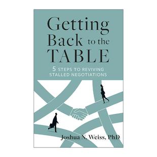 书籍 Weiss进口英语原版 5个步骤 Getting Back 哈佛大学教授 Table The 英文原版 重返谈判桌 谈判大师Joshua 恢复停滞谈判