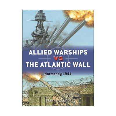 英文原版 Allied Warships vs the Atlantic Wall 二战盟军战舰VS大西洋壁垒 对战历史 英文版 进口英语原版书籍